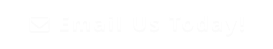  Email Us Today!